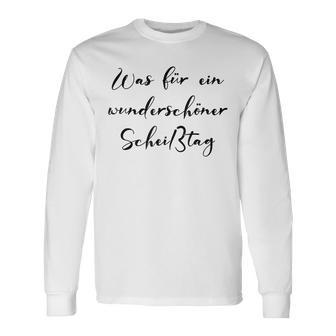 Was Für Ein Wunderschöner Scheißtag Schlechte Laune Langarmshirts - Geschenkecke