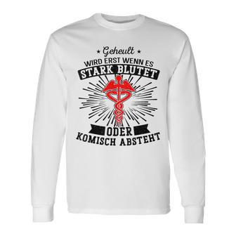 Geheult Wird Erst Wenn Es Stark Blutet Oder Komisch Abstand Ge Langarmshirts - Geschenkecke