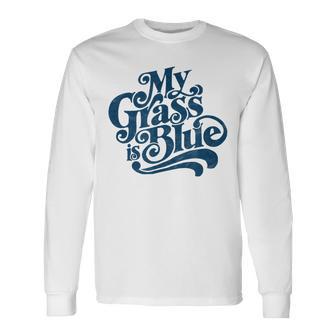 My Grass Is Blueintage Bluegrass Hand Lettering Retro Langarmshirts - Geschenkecke