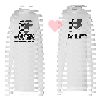 I Heart Taylor First Name I Love Custom Stuff Maglietta a maniche lunghe - Novitaregali