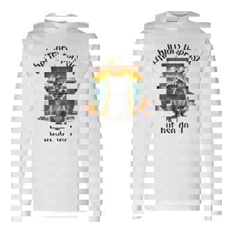 The Horrors Persist But So Do I Long Sleeve T-Shirt | Seseable CA