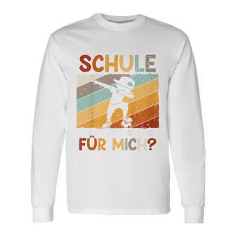 Ich Bin Bereit Für Die Schule Aber Ist Sie Bereit Für Mich German Langarmshirts - Geschenkecke