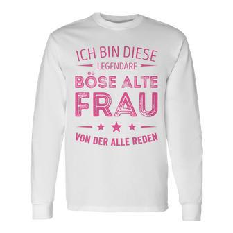 Ich Bin Dieser Legendary Evil Alte Frauon Der Alle Reden Long-Sleeved Langarmshirts - Seseable