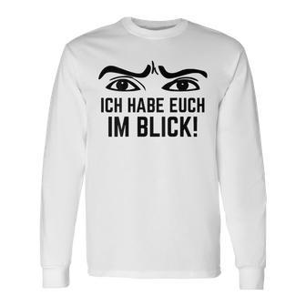 Ich Habe Dich Im Blick Lehrer I Have You Langarmshirts - Seseable