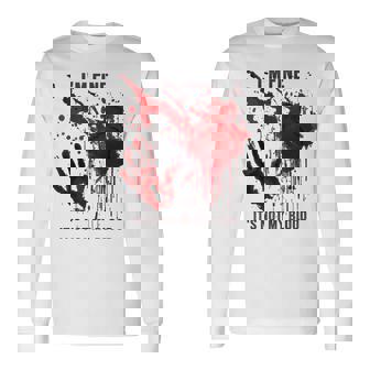 I'm Fine It's Not My Blood Bloody Blood Stained Long Sleeve T-Shirt - Thegiftio UK