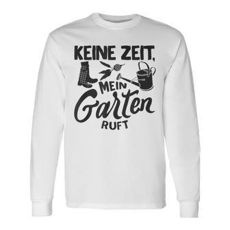 Keine Zeit Mein Garten Ruft No Time My Garden Ruft Langarmshirts - Geschenkecke