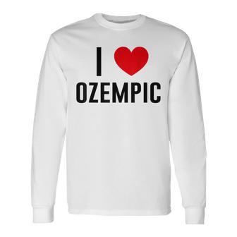 I Love Ozempic I Love Ozempic Langarmshirts - Geschenkecke