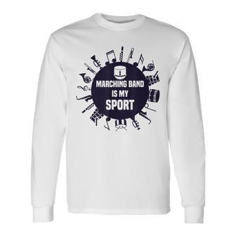 Marching Band T My Sport Quote Long Sleeve T-Shirt - Monsterry