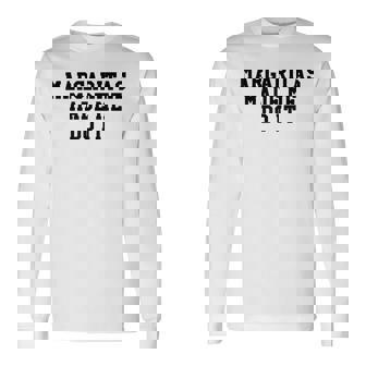 Margaritas Made Me Do It Maglietta a maniche lunghe - Novitaregali