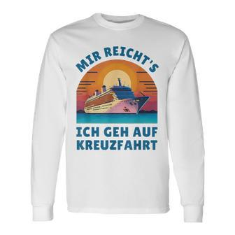 Mir Reich's Ich Geh Auf Kreuzfahrt Langarmshirts - Geschenkecke