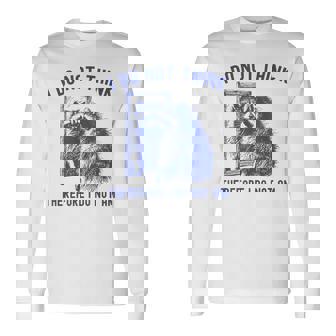 I Do Not Think Therefore I Do Not Am Retro Raccoon Lover Long Sleeve T-Shirt | Mazezy