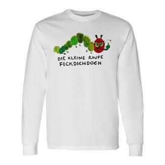 Polemik Rüge Die Kleine Raupe Flckdichdoch Langarmshirts - Geschenkecke