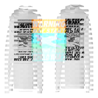 Retro Warning May Start Talking About Ww2 World War Ii Long Sleeve T-Shirt - Thegiftio UK