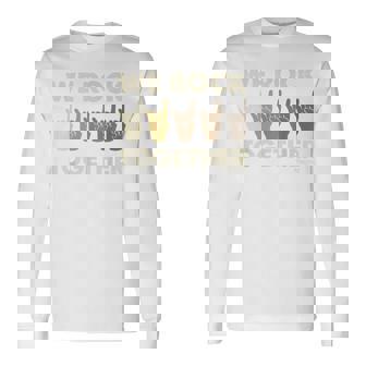 We Rock Together Sign Language Long Sleeve T-Shirt | Mazezy