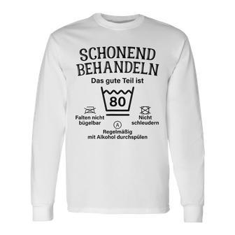 Schonend Treateln Das Gute Teil Ist 80Th Birthday Langarmshirts - Geschenkecke