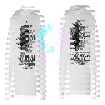 Suicide Prevention Awareness You Are Worthy Loved You Matter Long Sleeve T-Shirt - Thegiftio UK