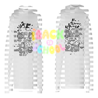 Welcome Back To School First Day Of School Teachers Students Long Sleeve T-Shirt - Seseable