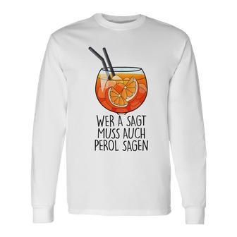 Wer A Sagt Muss Auch Perol Sagen X New Holy Aperoli Fun Langarmshirts - Geschenkecke