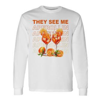 They See Me Aperollin Perfekt Für Spritz-Fans & Jgas Langarmshirts - Geschenkecke