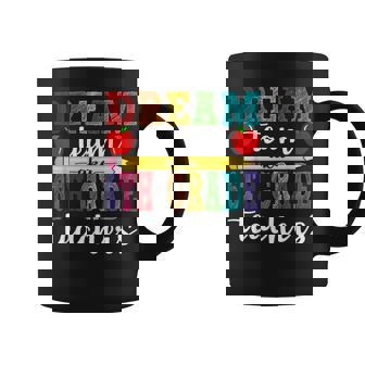 6Th Grade Team Teachers Dream Team Aka Sixth Grade Teachers Coffee Mug - Monsterry