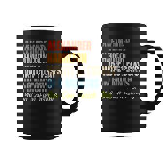 Alexander Hamilton Wrote 51 Essays Iln 6 Months Coffee Mug - Monsterry