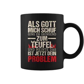 Als Gott Mich Schuf Ging Er Grinsend Zum Teufel German Tassen - Geschenkecke