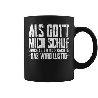 Als Gott Mich Schuf Grinste Sarcasm Tassen - Geschenkecke