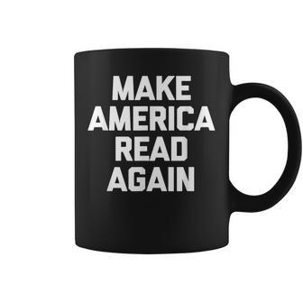 Make America Read Again Camisa Divertida Para Leer El Club De Lectura Taza de café - Regaloses