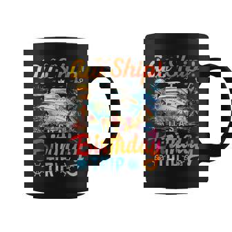 Aw Ship It's A Birthday Trip Birthday Cruise Vacation Coffee Mug - Thegiftio UK