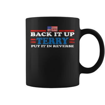 Back It Up Terry Put It In Reverse Firework 4Th Of July Coffee Mug - Monsterry CA