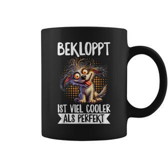 Bekloppt Istiel Cooler Als Perfekt Hunderrückt Spruch Tassen - Geschenkecke