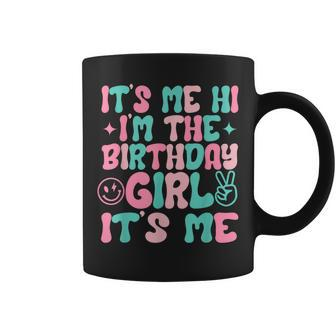Birthday Party Its Me Hi Im The Birthday Girl Coffee Mug - Monsterry UK