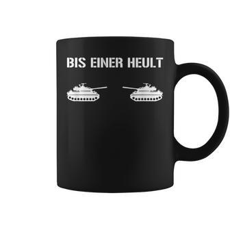 Bis Einer Heult Panzer S Tassen - Geschenkecke