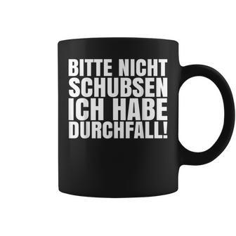 Bitte Nicht Schubsen Ich Habe Diarrhoea Tassen - Geschenkecke