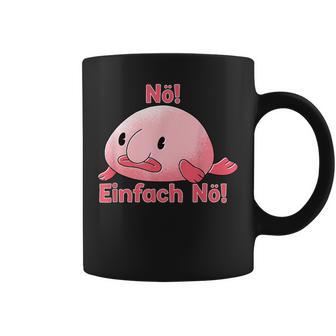 Blobfisch Nö Einfach Nö Blobfish Tassen - Geschenkecke