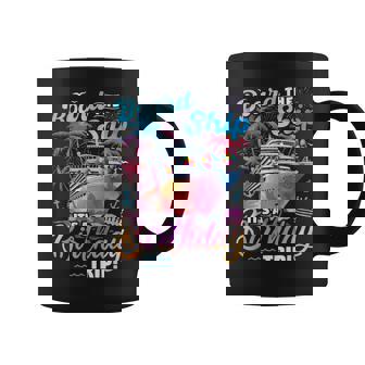 Board The Ship It's A Birthday Trip Cruise Vacation Matching Coffee Mug - Thegiftio UK