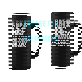 I Brake For Moose And Squirrels And Rabbits Mushing Coffee Mug - Monsterry