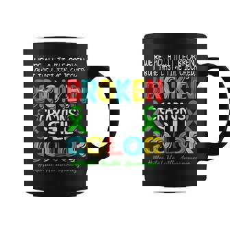 Broken Crayons Still Color Mental Health Awareness Women Coffee Mug - Thegiftio UK