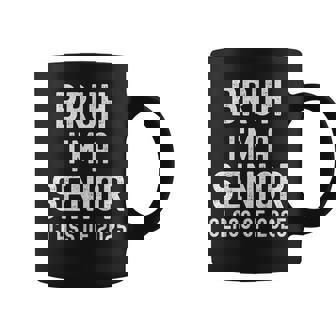 Bruh I'm A Senior Class Of 2025 Graduation Senior 2025 Coffee Mug - Thegiftio UK