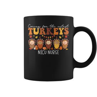 Caring For The Cutest Turkeys Nicu Nurse Thanksgiving Coffee Mug - Monsterry