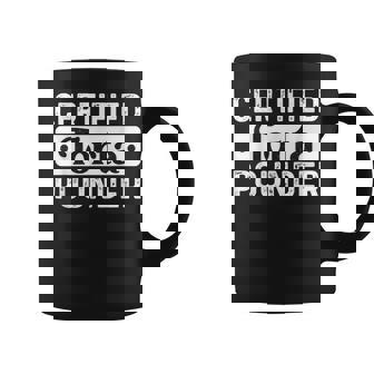 Certified Torta Pounder Saying Coffee Mug - Monsterry