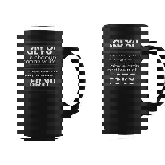 Citation De Motivation Graphique Inspirante Only You Can Change Tasse - Cadeauxyz