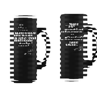 Coach Quote Never Underestimate A Public School Teacher Coffee Mug - Monsterry