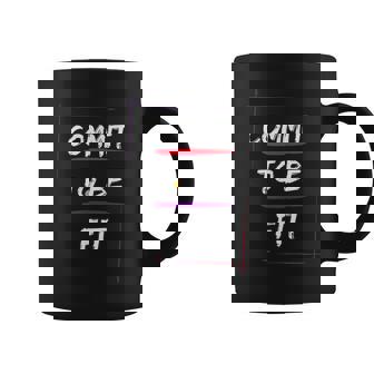 Commit To Be Fit For Fitness Freaks Coffee Mug - Monsterry
