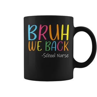 Cute Groovy Bruh We Back School Nurse Back To School Coffee Mug - Monsterry