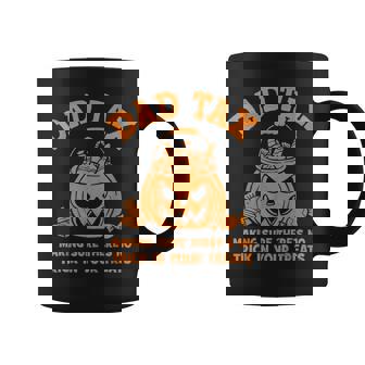 Dad Tax Halloween Making Sure Theres No Trick In Your Treats Coffee Mug - Thegiftio UK