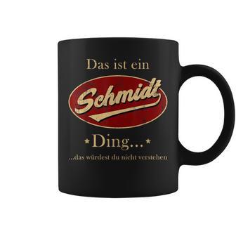 Das Ist Ein Schmidt Ding Family Tassen - Geschenkecke