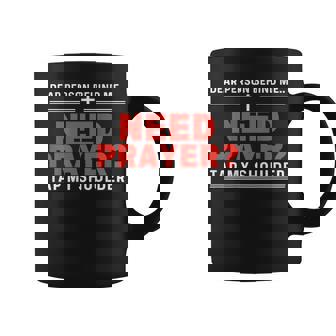Dear Person Behind Me Need Prayer Tap My Shoulder On Back Coffee Mug - Monsterry