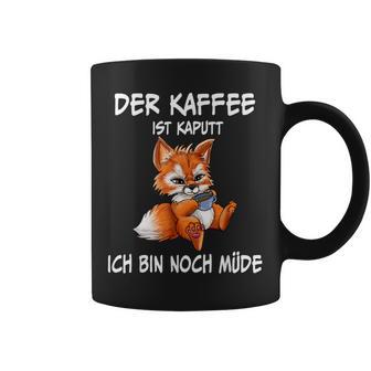 Der Kaffee Ist Brochtider Fuchs Morgenmuffel Tassen - Geschenkecke