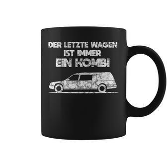 'Der Letzte Wagen Ist Immer Ein Kombi Bestatter Tassen - Geschenkecke